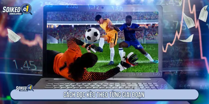 Bí Quyết Đọc Biến Động Kèo Nhà Cái: Handicap & Odds Đọc biến động kèo theo từng giai đoạn trước trận
