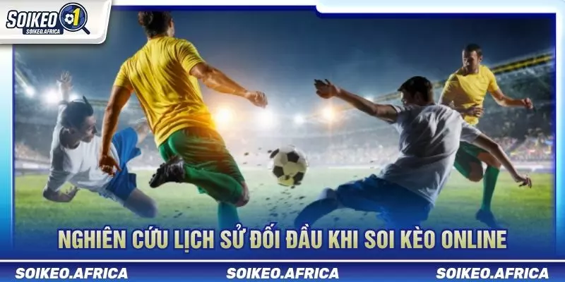 Soi Keo Online: Cách Lọc Dữ Liệu & Biến Động Trước Trận Nghiên cứu lịch sử đối đầu khi soi keo online
